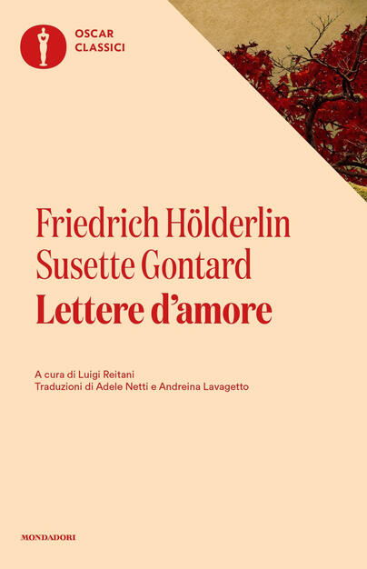 Lettere d&#39;amore - Friedrich Hölderlin - Susette Gontard - - Libro - Mondadori - Oscar classici | IBS