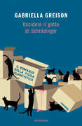 Libro Ucciderò il gatto di Schrödinger Gabriella Greison
