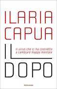 Libro Il dopo. Il virus che ci ha costretto a cambiare mappa mentale Ilaria Capua