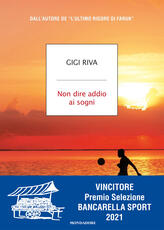 Libro Non dire addio ai sogni Gigi Riva