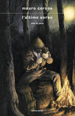 Libro L' ultimo sorso. Vita di Celio Mauro Corona