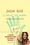 Libro È nelle tue mani. Trovare la forza per essere felici Julia Elle