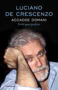 Libro Accadde domani. Scritti quasi profetici Luciano De Crescenzo