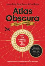 Libro Atlas Obscura. Guida alle meraviglie nascoste del mondo. Nuova ediz. Joshua Foer Dylan Thuras Ella Morton