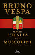 Libro Perché l'Italia amò Mussolini (e come è sopravvissuta alla dittatura del virus) Bruno Vespa