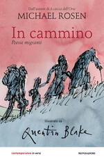 Libro In cammino. Poesie migranti Michael Rosen