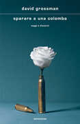 Libro Sparare a una colomba David Grossman