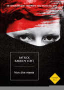 Libro Non dire niente. Un caso di omicidio e tradimento nell'Irlanda del Nord Patrick Radden Keefe