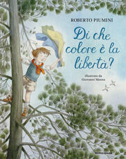 Libro Di che colore è la libertà? Ediz. a colori Roberto Piumini