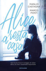 Libro Alice resta a casa Manlio Castagna Marco Ponti