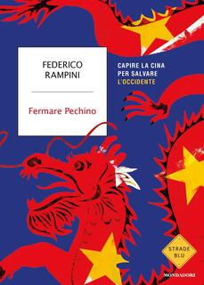 Libro Fermare Pechino. Capire la Cina per salvare l'Occidente Federico Rampini
