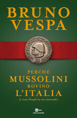 Libro Perché Mussolini rovinò l'Italia (e come Draghi la sta risanando) Bruno Vespa