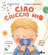 Libro Ciao ciuccio mio. Ediz. a colori Barbara Tamborini Alberto Pellai