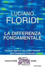 Libro La differenza fondamentale. Artificial Agency: una nuova filosofia dell'intelligenza artificiale Luciano Floridi