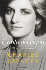 Libro Canto del cigno. Diana, mia sorella Charles Spencer