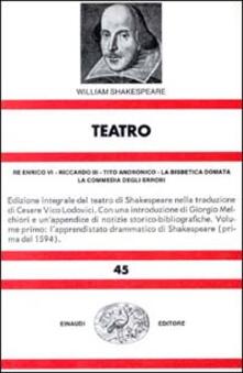 Teatro. Vol. 1: Re Enrico VIRiccardo IIITito AndronicoLa bisbetica domataLa commedia degli errori..pdf