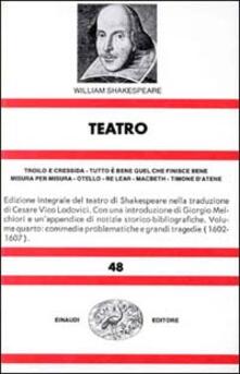 Teatro. Vol. 4: Troilo e CressidaTutto è bene quel che finisce beneMisura per misuraOtelloRe LearMacbethTimone datene..pdf