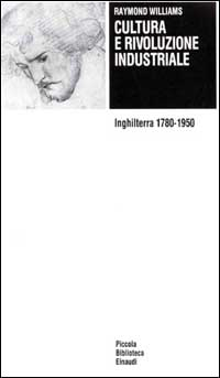 Cultura e rivoluzione industriale. Inghilterra 1780-1950 Scarica PDF EPUB
