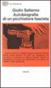 Autobiografia di un picchiatore fascista Scarica PDF EPUB
