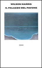 Libro Il palazzo del pavone Wilson Harris