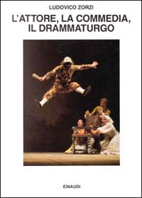 L' attore, la commedia, il drammaturgo