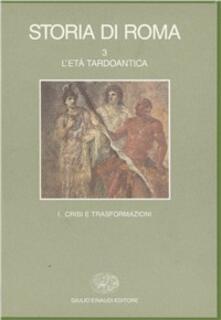 Storia di Roma. Vol. 3/1: LEtà tardoantica. Crisi e trasformazioni..pdf