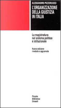 L' organizzazione della giustizia in Italia. La magistratura nel sistema politico e istituzionale Scarica PDF EPUB
