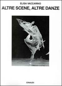 Altre scene, altre danze. Vent'anni di balletto contemporaneo Scarica PDF EPUB
