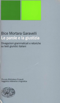 Le parole e la giustizia. Divagazioni grammaticali e retoriche su testi giuridici italiani Scarica PDF EPUB
