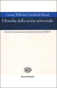 Filosofia della storia universale. Secondo il corso tenuto nel semestre invernale 1822-23