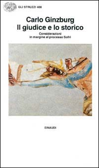 Il giudice e lo storico. Considerazioni in margine al processo Sofri