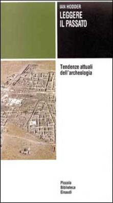 Leggere il passato. Tendenze attuali dellarcheologia.pdf