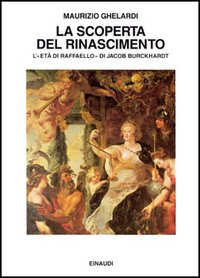 La scoperta del Rinascimento. L'età di Raffaello di Jacob Burckhardt