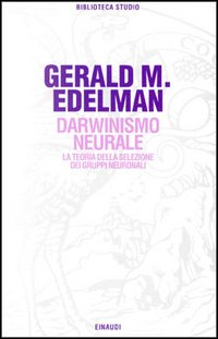 Darwinismo neurale. La teoria della selezione dei gruppi neuronali Scarica PDF EPUB
