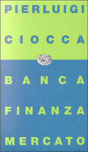 Banca, finanza, mercato. Bilancio di un decennio e nuove prospettive