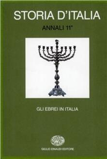 Steamcon.it Storia d'Italia. Annali. Vol. 11: Gli ebrei in Italia: dal medioevo all'età dei ghetti. Image
