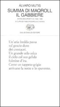 Summa Di Maqroll Il Gabbiere Alvaro Mutis Libro Einaudi Collezione Di Poesia Ibs