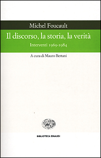 Il discorso, la storia, la verità. Interventi 1969-1984