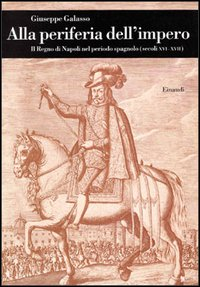 Alla periferia dell'impero. Il Regno di Napoli nel periodo spagnolo (secc. XVI-XVII) Scarica PDF EPUB
