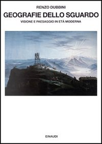 Geografie dello sguardo. Visioni e paesaggi in età moderna