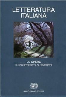 Letteratura italiana. Le opere. Vol. 3: DallOttocento al Novecento..pdf