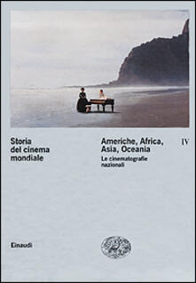 Storia del cinema mondiale. Vol. 4: Americhe, Africa, Asia, Oceania. Le cinematografie nazionali..pdf