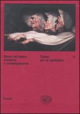Libro Storia del teatro moderno e contemporaneo. Vol. 4: Trame per lo spettatore.