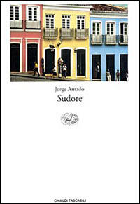 Jorge Amado - Sudore (1999)