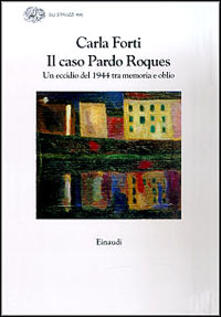 Il caso Pardo Roques. Un eccidio del 1944 tra memoria e oblio.pdf