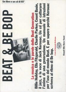 Beat & Be bop. Jack Kerouac, la musica e le parole della Beat Generation. Con CD audio.pdf