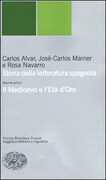 Libro Storia della letteratura spagnola. Vol. 1: Il Medioevo e l'età d'oro. Carlos Alvar José-Carlos Mainer Rosa Navarro
