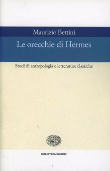Le orecchie di Hermes. Studi di antropologia e letterature classiche.pdf