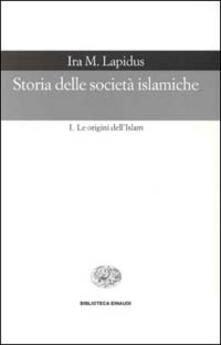 Storia delle società islamiche. Vol. 1: Le origini dellislam. Secoli VII-XIII..pdf