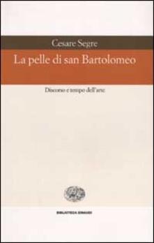 La pelle di san Bartolomeo. Discorso e tempo dellarte.pdf
